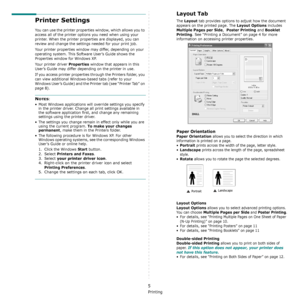 Page 110Basic Printing
5
Printer Settings
You can use the printer properties window, which allows you to 
access all of the printer options you need when using your 
printer. When the printer properties are displayed, you can 
review and change the settings needed for your print job. 
Your printer properties window may differ, depending on your 
operating system. This Software User’s Guide shows the 
Properties window for Windows XP.
Your printer driver 
Properties window that appears in this 
User’s Guide may...