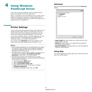 Page 120Using Windows PostScript Driver
15
4Using Windows 
PostScript Driver
If you want to use the PostScript driver provided with your  
Drivers and Utilities CD to print a document.
PPDs, in combination with the PostScript driver, access printer 
features and allow the computer to communicate with the 
printer. An installation program for the PPDs is provided on the 
supplied Drivers and Utilities CD. 
Printer Settings
You can use the printer properties window, which allows you to 
access all of the printer...