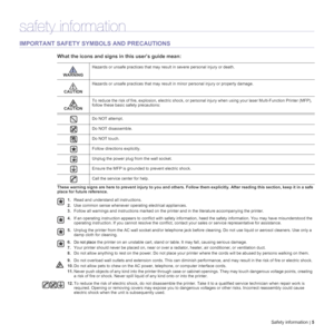 Page 5Safety information | 5
safety information
IMPORTANT SAFETY SYMBOLS AND PRECAUTIONS
What the icons and signs in this user’s guide mean:
These warning signs are here to prevent injury to you and others. Follow them explicitly. After reading this section, keep it in a safe 
place for future reference. WARNINGHazards or unsafe practices that may result in severe personal injury or death.
CAUTIONHazards or unsafe practices that may result in minor personal injury or property damage.
CAUTIONTo reduce the risk...