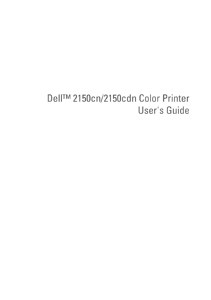 Page 1www.dell.com | support.dell.com
Dell™ 2150cn/2150cdn Color Printer
Users Guide
 