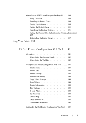 Page 7FILE LOCATION:  C:\Users\fxstdpc-
admin\Desktop\30_UG??\Mioga_SFP_UG_FM\Mioga_SFP_UG_FM\Mioga-
SFP-UGTOC.fm
Contents
5
Operation on SUSE Linux Enterprise Desktop 11 . .  134
Setup Overview
. . . . . . . . . . . . . . . . .  134
Installing the Printer Driver
 . . . . . . . . . . .  134
Setting Up the Queue
 . . . . . . . . . . . . . .  134
Setting the Default Queue
. . . . . . . . . . . .  136
Specifying the Printing Options
. . . . . . . . .  136
Setting the Password for Authority as the Printer...