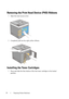 Page 4038Preparing Printer Hardware
FILE LOCATION:  C:\Users\fxstdpc-
admin\Desktop\30_UG??\Mioga_SFP_UG_FM\Mioga_SFP_UG_FM\section05.fm
DELL CONFIDENTIAL – PRELIMINARY 9/13/10 - FOR PROOF ONLY
Removing the Print Head Device (PHD) Ribbons
1Open the toner access cover.
2Completely pull out the eight yellow ribbons. 
Installing the Toner Cartridges
1Press and slide the blue latches of the four toner cartridges to the locked 
position.
 