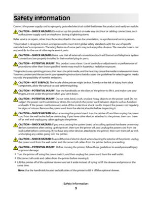 Page 9Safety information
Connect the power supply cord to a properly grounded electrical outlet that is near the product and easily accessible.
CAUTION—SHOCK HAZARD: Do not set up this product or make any electrical or cabling connections, such
as the power supply cord or telephone, during a lightning storm.
Refer service or repairs, other than those described in the user documentation, to a professional service person.
This product is designed, tested, and approved to meet strict global safety standards with...