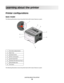 Page 10Learning about the printer
Printer configurations
Basic model
The following illustration shows the printer front with its basic features or parts:
1Front door release button
2Paper stop
3Standard exit bin
4Printer control panel
5System board door
6Standard 250-sheet tray (Tray 1)
7Manual feeder door
8Front door
The following illustration shows the printer back with its basic features or parts:
Learning about the printer
10
 