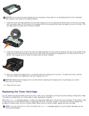 Page 187.  Install the toner cartridge assembly into the new imaging  drum kit  by aligning  the white rollers on the toner cartridge
with the white arrows on the tracks of the imaging  drum kit  and  pushing  the toner cartridge in as far as it  will go.  The
cartridge  clicks into place  when  correctly  installed.
8 .  Install the imaging  drum kit  with the toner cartridge assembly into the printer by aligning  the blue arrow guides  of the
imaging  drum kit  with the blue arrows found  in the printer and...