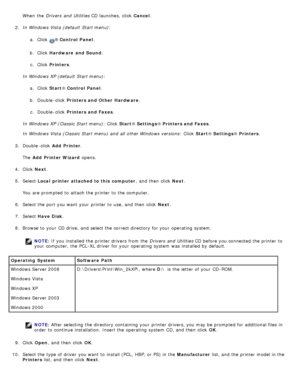 Page 105When  the Drivers  and  Utilities  CD launches,  click  Cancel.
2.  In Windows Vista (default  Start menu) :
a .  Click  
® Control  Panel.
b .  Click   Hardware  and Sound .
c .  Click   Printers .
In Windows XP (default  Start menu) :
a .  Click   Start ®
 Control

 Panel.
b .  Double -click   Printers and Other  Hardware .
c .  Double -click   Printers and Faxes .
In Windows XP (Classic  Start menu) : Click  Start®
 Settings ® Printers

 and Faxes.
In Windows Vista (Classic  Start menu) and  all other...