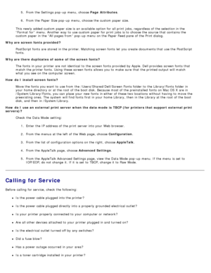 Page 815.  From the Settings pop -up  menu,  choose  Page  Attributes.
6 .  From the Paper  Size pop -up  menu,  choose the custom paper size.
This newly added custom paper size is an available  option for all print  jobs, regardless of the selection in the
“Format for”  menu.  Another way  to  use custom paper for print  jobs  is to  choose the source that  contains  the
custom paper in the “All  pages from” pop -up  menu  on the Paper  Feed pane of the Print dialog.
Why are screen fonts provided ? PostScript...