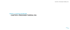 Page 20CHAPTER 5: PROCESSOR THERMAL FAN 
020020/
CHAPTER 5: PROCESSOR THERMAL FAN
CHAPTER 5: PROCESSOR THERMAL FAN 