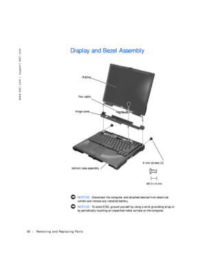 Page 1890Removing and Replacing Parts
www.dell.com | support.dell.com
Display and Bezel Assembly
  NOTICE: Disconnect the computer and attached devices from electrical 
outlets and remove any installed battery.
  NOTICE: To avoid ESD, ground yourself by using a wrist grounding strap or 
by periodically touching an unpainted metal surface on the computer.
6-mm screws (3) hinge cover
display
bottom case assembly
flex cable 