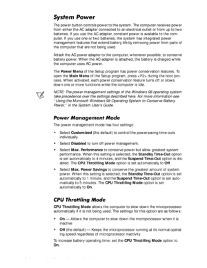 Page 161-6Dell Inspiron 3500 Portable Computer Service Manual
6\VWHP3RZHU
The power button controls power to the system. The computer receives power 
from either the AC adapter connected to an electrical outlet or from up to two 
batteries. If you use the AC adapter, constant power is available to the com-
puter. If you use one or two batteries, the system has integrated power 
management features that extend battery life by removing power from parts of 
the computer that are not being used.
Attach the AC...