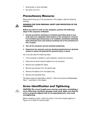 Page 384-2Dell Inspiron 3500 Portable Computer Service Manual
‡Small scribe or nylon flat blade
‡Nut driver (5.5 mm)
3UHFDXWLRQDU\0HDVXUHV
Before performing any of the procedures in this chapter, read the following 
warning.
:$51,1* )25 