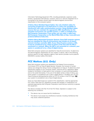 Page 162D-2 Dell Inspiron 3700 System Reference and Troubleshooting Guide
Information Technology Equipment (ITE), including peripherals, expansion cards,   
printers, input/output (I/O) devices, monitors, and so on, that are integrated into or 
connected to the system should match the electromagnetic environment               
classification of the computer system.
	
	
	*	*						#								

		
		
	$	
		
	
	#...