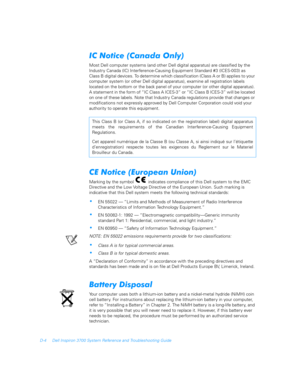 Page 164D-4 Dell Inspiron 3700 System Reference and Troubleshooting Guide

	$
	1
	3
Most Dell computer systems (and other Dell digital apparatus) are classified by the 
Industry Canada (IC) Interference-Causing Equipment Standard #3 (ICES-003) as 
Class B digital devices. To determine which classification (Class A or B) applies to your 
computer system (or other Dell digital apparatus), examine all registration labels 
located on the bottom or the back panel of your computer (or other digital...