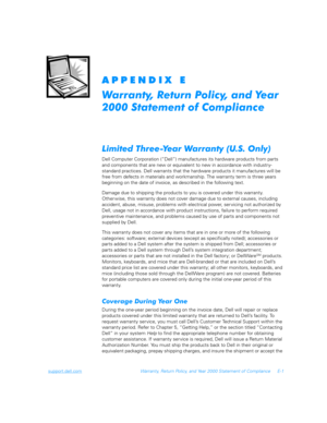 Page 171support.dell.comWarranty, Return Policy, and Year 2000 Statement of Compliance E-1

%	&#	
&	
()))		

.
	+#	
	1(22	3
Dell Computer Corporation (“Dell”) manufactures its hardware products from parts 
and components that are new or equivalent to new in accordance with industry-
standard practices. Dell warrants that the hardware products it manufactures will be 
free from defects in materials and workmanship. The warranty term is...