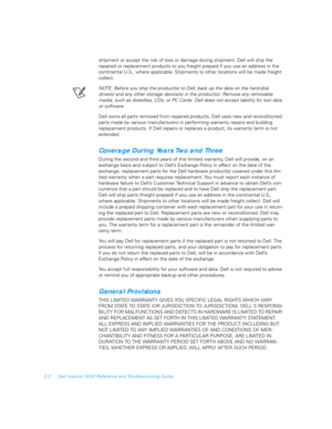 Page 118E-2 Dell Inspiron 5000 Reference and Troubleshooting Guide
shipment or accept the risk of loss or damage during shipment. Dell will ship the 
repaired or replacement products to you freight prepaid if you use an address in the 
continental U.S., where applicable. Shipments to other locations will be made freight 
collect.
NOTE: Before you ship the product(s) to Dell, back up the data on the hard-disk 
drive(s) and any other storage device(s) in the product(s). Remove any removable 
media, such as...
