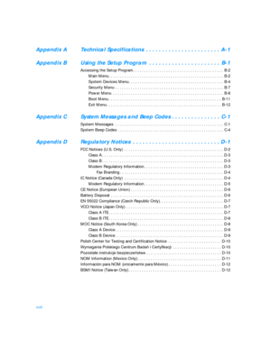 Page 16xviiiAppendix ATechnical Specifications . . . . . . . . . . . . . . . . . . . . . . . A-1
Appendix BUsing the Setup Program . . . . . . . . . . . . . . . . . . . . . . B-1
Accessing the Setup Program. . . . . . . . . . . . . . . . . . . . . . . . . . . . . . . . . . . . . . . . . B-2
Main Menu. . . . . . . . . . . . . . . . . . . . . . . . . . . . . . . . . . . . . . . . . . . . . . . . . . . . B-2
System Devices Menu. . . . . . . . . . . . . . . . . . . . . . . . . . . . . . . . . . . . . . . . . . ....