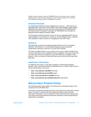 Page 155support.dell.comWarranty, Return Policy, and Year 2000 Statement of ComplianceE-7
Despite a systems ability to pass the YMARK2000 test, actual rollover results in specific 
operating environments may vary depending on other factors including, but not limited to,         
other hardware, operating systems, and applications software.Previous Products
For Dell-branded hardware products shipped prior to January 1, 1997, that have an 
upgradable basic input/output system (BIOS), Dell makes available a BIOS...