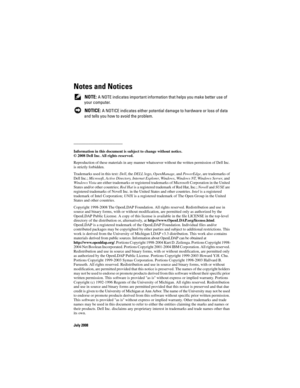 Page 2Notes and Notices
 NOTE: A NOTE indicates important information that helps you make better use of 
your computer.
 
NOTICE: A NOTICE indicates either potential damage to hardware or loss of data 
and tells you how to avoid the problem.
____________________
Information in this document is subject to change without notice.
© 2008 Dell Inc. All rights reserved.
Reproduction of these materials in any manner whatsoever without the written permission of Dell Inc. 
is strictly forbidden.
Trademarks used in this...