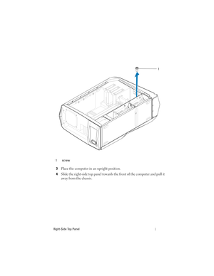 Page 109Right-Side Top Panel
3Place the computer in an upright position.
4Slide the right-side top panel towards the front of the computer and pull it 
away from the chassis.
1 screw
1
book.book  Page 109  Wednesday, May 16, 2012  2:37 PM 