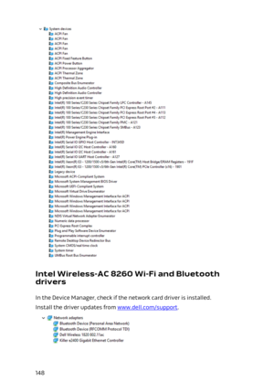 Page 148Intel Wireless-AC 8260 Wi-Fi and Bluetooth drivers
In the Device Manager, check if the network card driver is installed.
Install the driver updates from www.dell.com/support.
148 