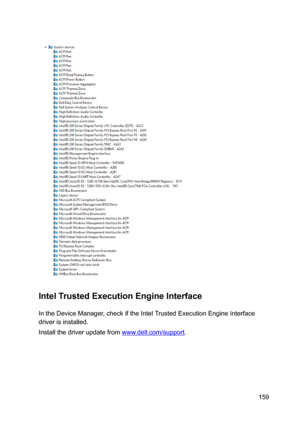 Page 159IntelTrustedExecutionEngineInterface
IntheDeviceManager,checkiftheIntelTrustedExecutionEngineInterfacedriverisinstalled.
Installthedriverupdatefromwww.dell.com/support.
159 