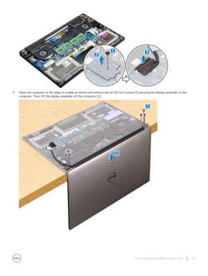 Page 234 Place the computer at the edge of a table as shown and remove the six M2.5x5 screws [1] securing the display assembly to the 
computer. Then, lift the display assembly off the computer [2].
Removing and installing components23 