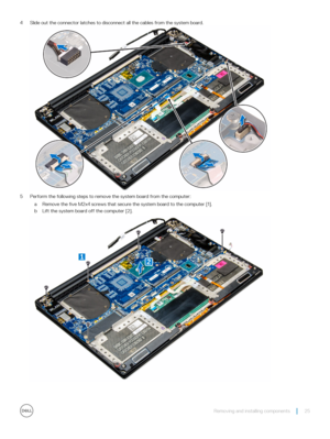 Page 254 Slide out the connector latches to disconnect all the cables from the system board. 
5 Perform the following steps to remove the system board from the computer:
aRemove the five M2x4 screws that secure the system board to the computer [1].
bLift the system board off the computer [2].
Removing and installing components25 