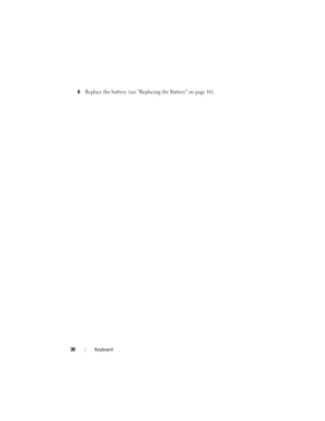Page 3030Keyboard
6Replace the battery (see Replacing the Battery on page 16).
book.book  Page 30  Friday, April 13, 2012  2:02 PM 