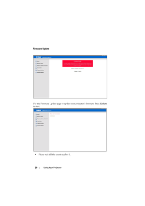 Page 5858Using Your Projector
Firmware Update
Use the Firmware Update page to update your projector’s firmware. Press Update 
to start.
• Please wait till the count reaches 0. 