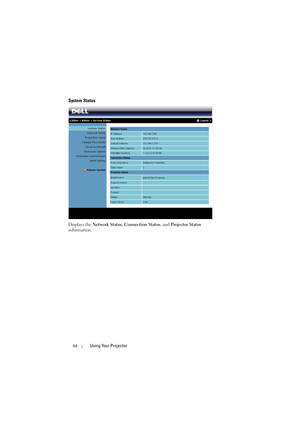 Page 6464Using Your Projector
System Status
Displays the Network Status, Connection Status, and Projector Status 
information. 