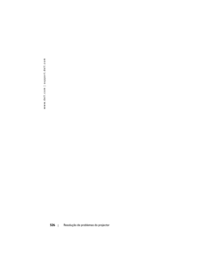 Page 526
www.dell.com | support.dell.com
526Resolução de proble mas do projector 