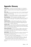 Page 47Glossary47
Appendix: Glossary
ANSI LUMENS —A standard for measuring the brightness. It is calculated by 
dividing a square meter image into nine equal rectangles, measuring the lux (or 
brightness) reading at the center of each rectangle, and averaging these nine 
points.
A
SPECT RATIO —The most popular aspect ratio is 4:3 (4 by 3). Early television and 
computer video formats are in a 4:3 aspect ratio, which means that the width of 
the image is 4/3 times the height.
Brightness— The amount of light...