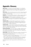 Page 4848Glossary
Appendix: Glossary
ANSI LUMENS —A standard for measuring the brightness. It is calculated by 
dividing a square meter image into nine equal rectangles, measuring the lux (or 
brightness) reading at the center of each rectangle, and averaging these nine 
points.
A
SPECT RATIO —The most popular aspect ratio is 4:3 (4 by 3). Early television and 
computer video formats are in a 4:3 aspect ratio, which means that the width of 
the image is 4/3 times the height.
Brightness— The amount of light...