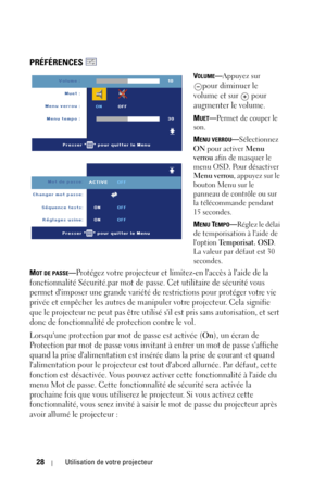 Page 10628Utilisation de votre projecteur
PRÉFÉRENCES 
VOLUME—Appuyez sur 
pour diminuer le 
volume et sur   pour 
augmenter le volume.
MUET—Pe r m e t  d e  c o up e r  l e  
son.
M
ENU VERROU—Sélectionnez 
ON pour activer Menu 
verrou afin de masquer le 
menu OSD. Pour désactiver 
Menu verrou, appuyez sur le 
bouton Menu sur le 
panneau de contrôle ou sur 
la télécommande pendant 
15 secondes.
M
ENU TEMPO—Réglez le délai 
de temporisation à laide de 
loption Temporisat. OSD. 
La valeur par défaut est 30...