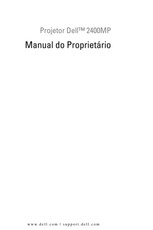Page 257www.dell.com | support.dell.com
Projetor Dell™ 2400MP
Manual do Proprietário 