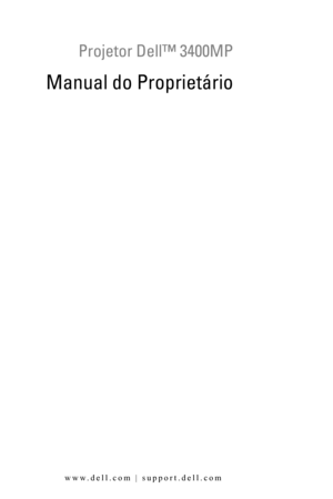 Page 217Modelo XXX
www.dell.com | support.dell.com
Projetor Dell™ 3400MP
Manual do Proprietário 