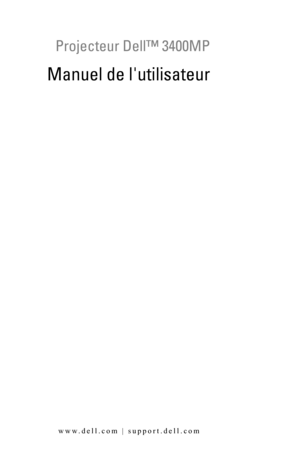Page 69Modèle XXX
www.dell.com | support.dell.com
Projecteur Dell™ 3400MP
Manuel de lutilisateur 