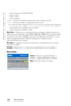 Page 236www.dell.com | support.dell.com
236Uso do projetor
– Cabo componente (576p/480i/480p)
–Cabo S-video
– Cabo composto
• 16:9 — A fonte de entrada é ajustada para caber na largura da tela.
• 4:3 — A fonte de entrada é ajustada para caber na tela.
Use o formato altura x largura 16:9 ou 4:3 se você estiver usando um dos seguintes:
– Computador com resolução maior que XGA
– Cabo componente (1080i ou 720p)
MODO VÍDEO—Selecione um modo para otimizar a imagem exibida com base no 
modo como o computador é usado:...