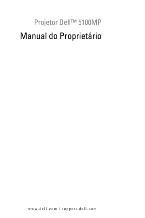 Page 317Model XXX
www.dell.com | support.dell.com
Projetor Dell™ 5100MP
Manual do Proprietário 