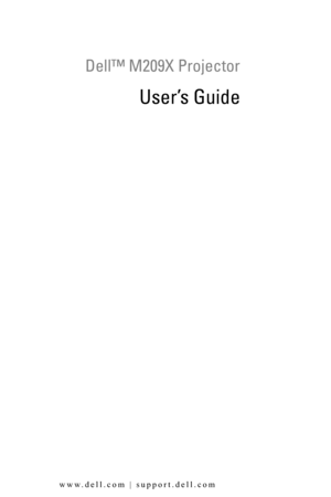 Page 1www.dell.com | support.dell.com
Dell™ M209X Projector
User’s Guide 