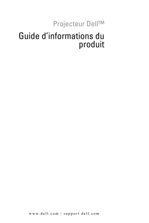 Page 47Modèle XXX
www.dell.com | support.dell.com
Projecteur Dell™
Guide d’informations du
produit 