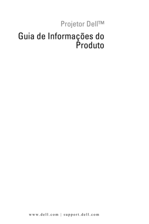 Page 81Modelo XXX
www.dell.com | support.dell.com
Projetor Dell™
Guia de Informações doProduto 