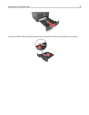 Page 281
2Squeeze and then slide the width guide tab to the correct position for the size of the paper you are loading.
Loading paper and specialty media28 