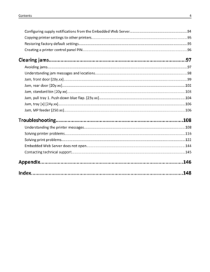Page 4Configuring supply notifications from the Embedded Web Server.........................................................94
Copying printer settings to other printers...............................................................................................95
Restoring factory default settings...........................................................................................................95
Creating a printer control panel...