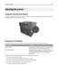 Page 84Securing the printer
Using the security lock feature
The printer is equipped with a security lock feature. Attach a security lock compatible with most laptop computers in
the location shown to secure the printer in place.
Statement of Volatility
Your printer contains various types of memory that can store device and network settings, and user data.
Type of memoryDescription
Volatile memory Your printer uses standard random access memory (RAM) to
temporarily buffer user data during simple print jobs....