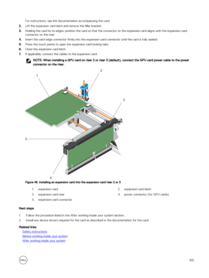 Page 105For instructions, see the documentation accompanying the card.
2.Lift the expansion card latch and remove the 