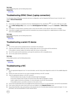 Page 187Next steps
If all troubleshooting fails, see the Getting help section.
Related links
Getting help
Troubleshooting iDRAC Direct (Laptop connection)
For information about USB laptop connection and server con