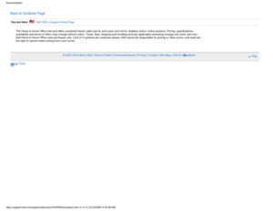 Page 24Documentation
Back to Contents Page
You are here:    Dell USA > Support Home Page
The Home & Home Office site and offers contained herein valid only for e\
nd users and not for resellers and/or online auctions. Pricing, specifications, 
availability and terms of offers may change without notice. Taxes, fees,\
 shipping and handling and any applicable restocking charges are extra, and vary. 
Dell Home & Home Office new purchases only. Limit of 5 systems per custo\
mer please. Dell cannot be responsible...