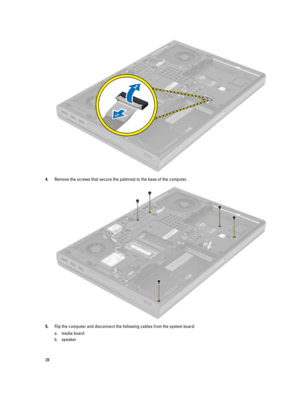 Page 284.Remove the screws that secure the palmrest to the base of the computer.
5.Flip the computer and disconnect the following cables from the system board:
a.media board
b.speaker
28 