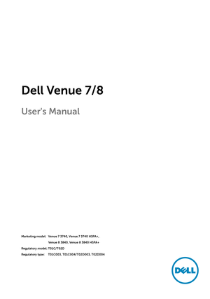 Page 1Marketing model:   Venue 7 3740, Venue 7 3740 HSPA+, 
                                     Venue 8 3840, Venue 8 3840 HSPA+
Regulatory model: T01C/T02D
Regulatory type:     T01C003, T01C004/T02D003, T02D004
Dell Venue 7/8 
User's Manual  